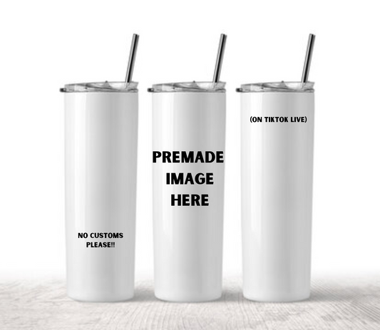 2 pre made 20oz tumblers for $25